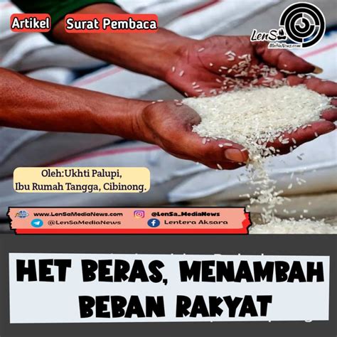 Het Beras Menambah Beban Rakyat Lensa Medianews