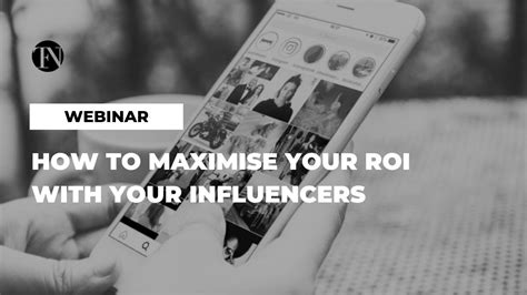 How To Maximise Your Roi With Your Influencers Youtube