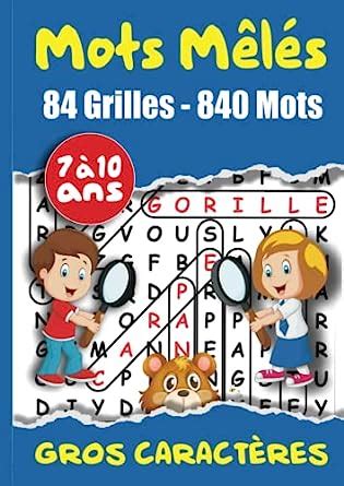 Amazon fr Mots Mêlés 84 grilles 840 mots Mots Mêlés Enfants 7 à 10