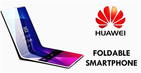 Huawei To Launch A Foldable Smartphone