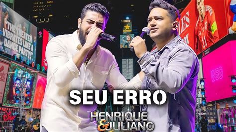 Letra De Henrique E Juliano Seu Erro - 8