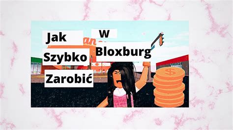 Jak Szybko Zarobi W Bloxburg Youtube