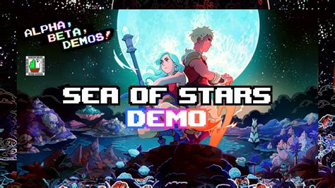 Alpha Beta Demos Sea Of Stars Demo Youtube