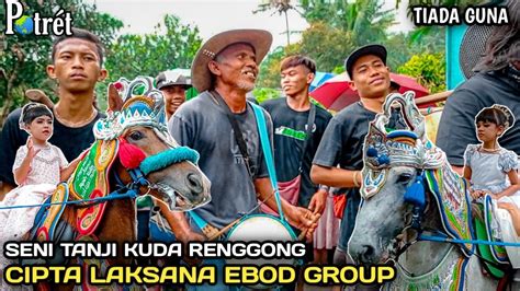 SENI TANJI KUDA RENGGONG CIPTA LAKSANA EBOD GROUP TIADA GUNA