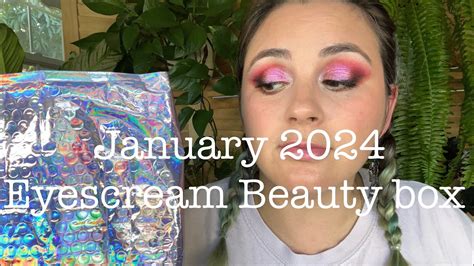 Unboxing And Using Eyescream Beauty Box January Youtube