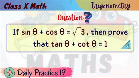 If Sin Theta Cos Theta Root 3 Then Prove That Tan Theta Cot Theta 1 Youtube