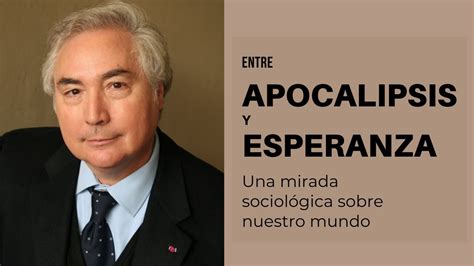 Manuel Castells Entre Apocalipsis Y Esperanza YouTube