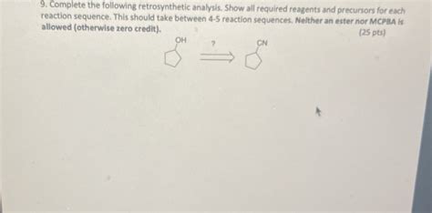 Solved Complete The Following Retrosynthetic Analysis Show All