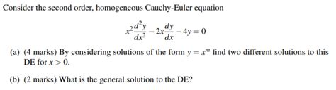 Solved Consider The Second Order Homogeneous Cauchy Euler Chegg