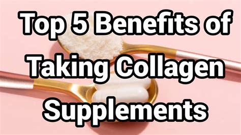 Top 5 Benefits Of Taking Collagen Supplements Youtube