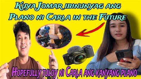 Kuya Jomar Ibinunyag Ang Plano Ni Carla In The Future