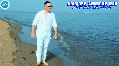 Mimmo Galiano Ammore Ammore Mio Ufficiale 2023 YouTube