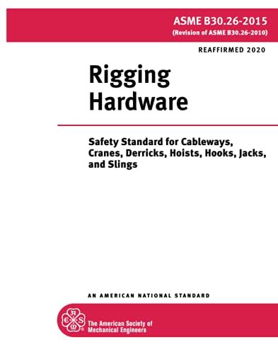 ASME B30 26 2015 R2020 Rigging Hardware Safety Standard For