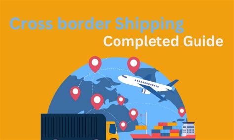 What Is Cross Border Shipping A Complete Guide For Ecommerce Businesses