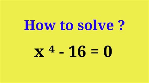 Solving Quadratic Equations X⁴ 16 0 Step by Step Tutorial YouTube