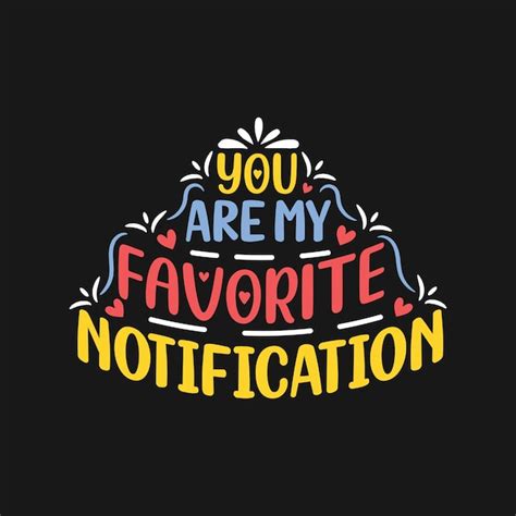 Premium Vector You Are My Favorite Notification Lettering Quote Of