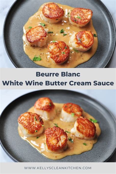 Beurre Blanc Kelly S Clean Kitchen In 2024 White Wine Sauce Recipes Scallop Recipes Recipes