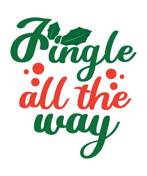 Jingle All The Way Christmas Funny Xmas Typography T Shirt Design