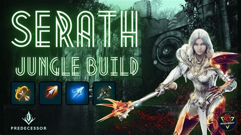 Predecessor Serath Jungle Shred Build Youtube