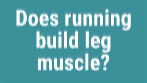 Does Running Build Leg Muscle Youtube