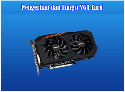 Pengertian Vga Card Fungsi Vga Dan Cara Kerja Vga Card Komputer Pow