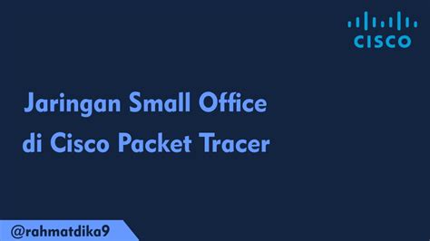 Merancang Jaringan Small Office Di Cisco Packet Tracer Rahmat Dika