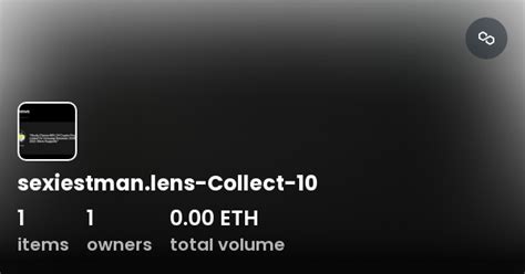 Sexiestman Lens Collect 10 Collection Opensea