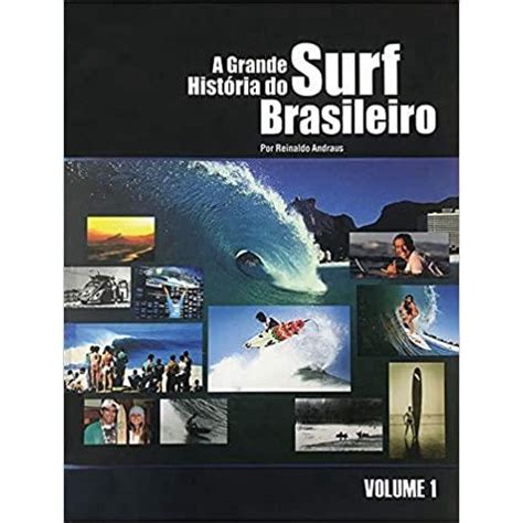 Livro A Grande História do Surf Brasileiro Volume 1 no Shoptime