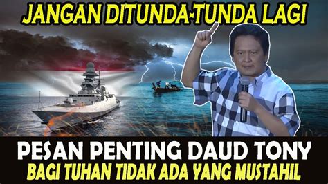 Pesan Penting Daud Tony Bagi Tuhan Tidak Ada Yang Mustahil Badai