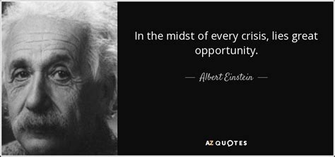 Albert Einstein Quote In The Midst Of Every Crisis Lies Great