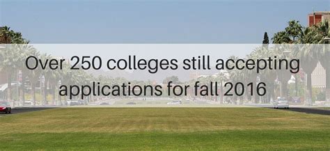 Colleges Still Accepting Applications For Fall 2016 College