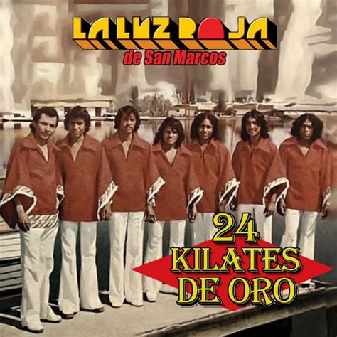 24 Kilates De Oro Album By La Luz Roja De San Marcos Spotify