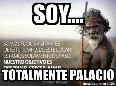 Meme Personalizado Soy Totalmente Palacio 704017