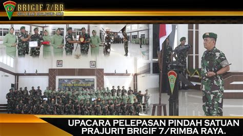 UPACARA PELEPASAN PINDAH SATUAN PRAJURIT BRIGIF 7 RIMBA RAYA YouTube