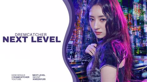 How Would Dreamcatcher Sing Next Level Aespa Line Distribution