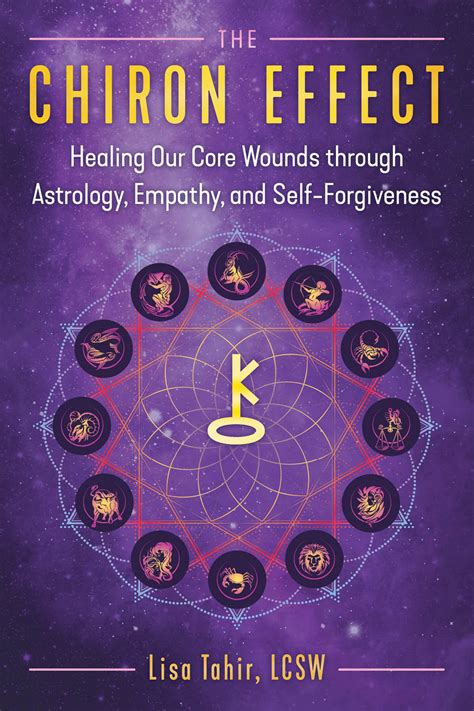 The Chiron Effect Healing Our Core Wounds Through Astrology Empathy