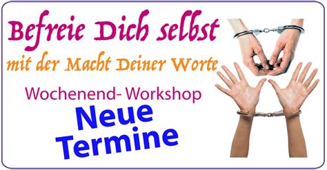 Workshop Befreie Dich Selbst Mit Der Macht Deiner Worte Das Goldene Tor