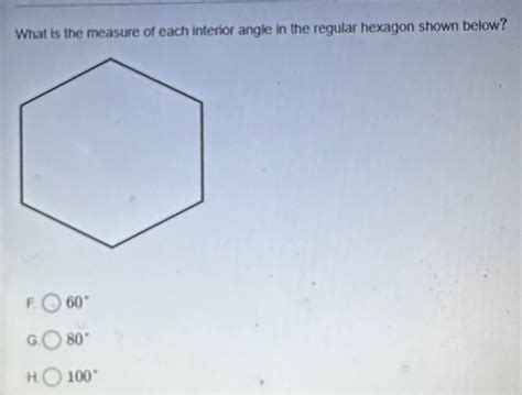 Solved What Is The Measure Of Each Interior Angle In The Regular