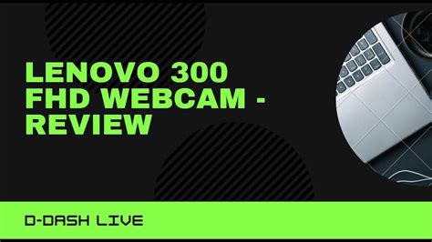 Lenovo 300 Fhd Webcam Review Lenovo Webcam Unboxing Lenovo