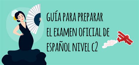 Gu A Para Preparar El Examen De Espa Ol Dele C Elblogdeidiomas Es