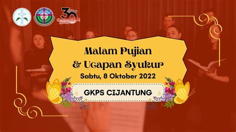 Malam Pujian Ucapan Syukur Perayaan Ulang Tahun Ke 30 GKPS Cijantung