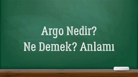 Argo Nedir Argo Dili Ne Demek Zellikleri Okudum Net