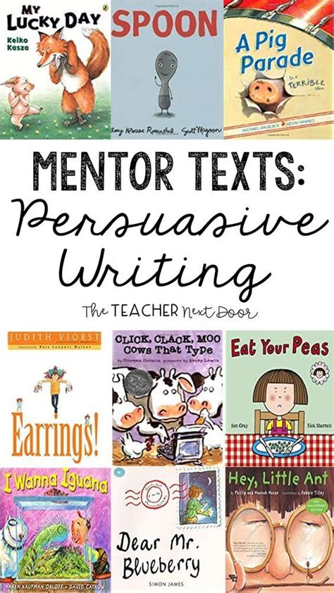 Writing To Persuade Persuasive Writing Writing Mentor Texts