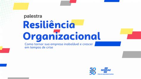 Resili Ncia Organizacional Como Tornar Sua Empresa Inabal Vel E