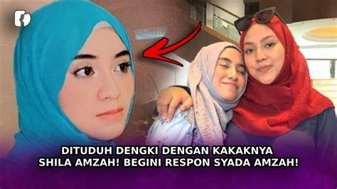 Dituduh Dengki Dengan Kakaknya Shila Amzah Begini Respon Syada Amzah