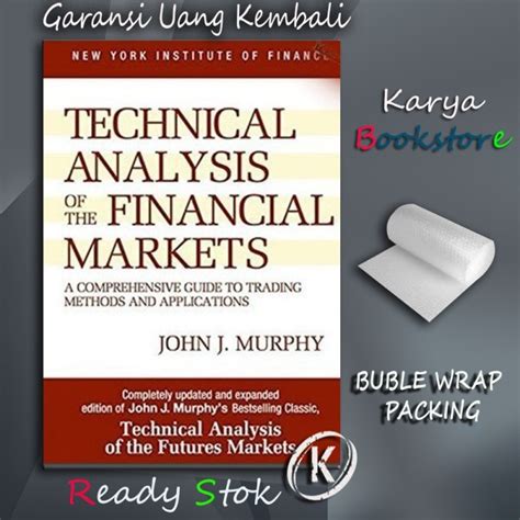 Technical Analysis Of The Financial Markets By John J Murphy A