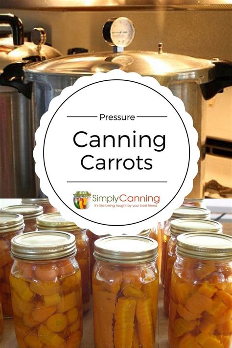 Canning Carrots At Home Make For Really Quick Meals Heat And Serve