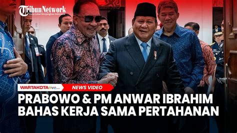 Prabowo Bertemu Pm Malaysia Anwar Ibrahim Bahas Kerja Sama Pertahanan Ri Malaysia Jadi Prioritas