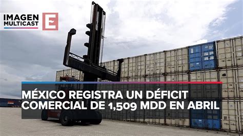 Balanza comercial de México tuvo un déficit de 1509 mdd en abril INEGI