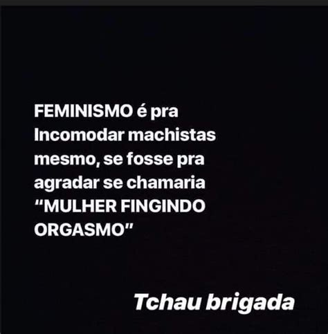 Pin De Anna Paula Lameiras Em Feminismo Feminismo Fingindo Brigada